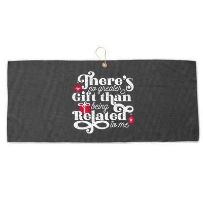 No Greater Gift Than Being Related To Me Funny Christmas Cute Gift Large Microfiber Waffle Golf Towel