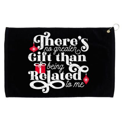 No Greater Gift Than Being Related To Me Funny Christmas Cute Gift Grommeted Golf Towel