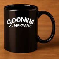 Never Goon Gooning Is Harmaful 11oz C Handle Ceramic Mug