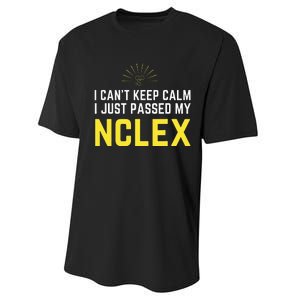 Nurse Graduation I Can't Keep Calm I Passed My NCLEX Performance Sprint T-Shirt