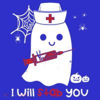Nurse Ghost I Will Stab You Cute Gift Funny Halloween Gift T-Shirt