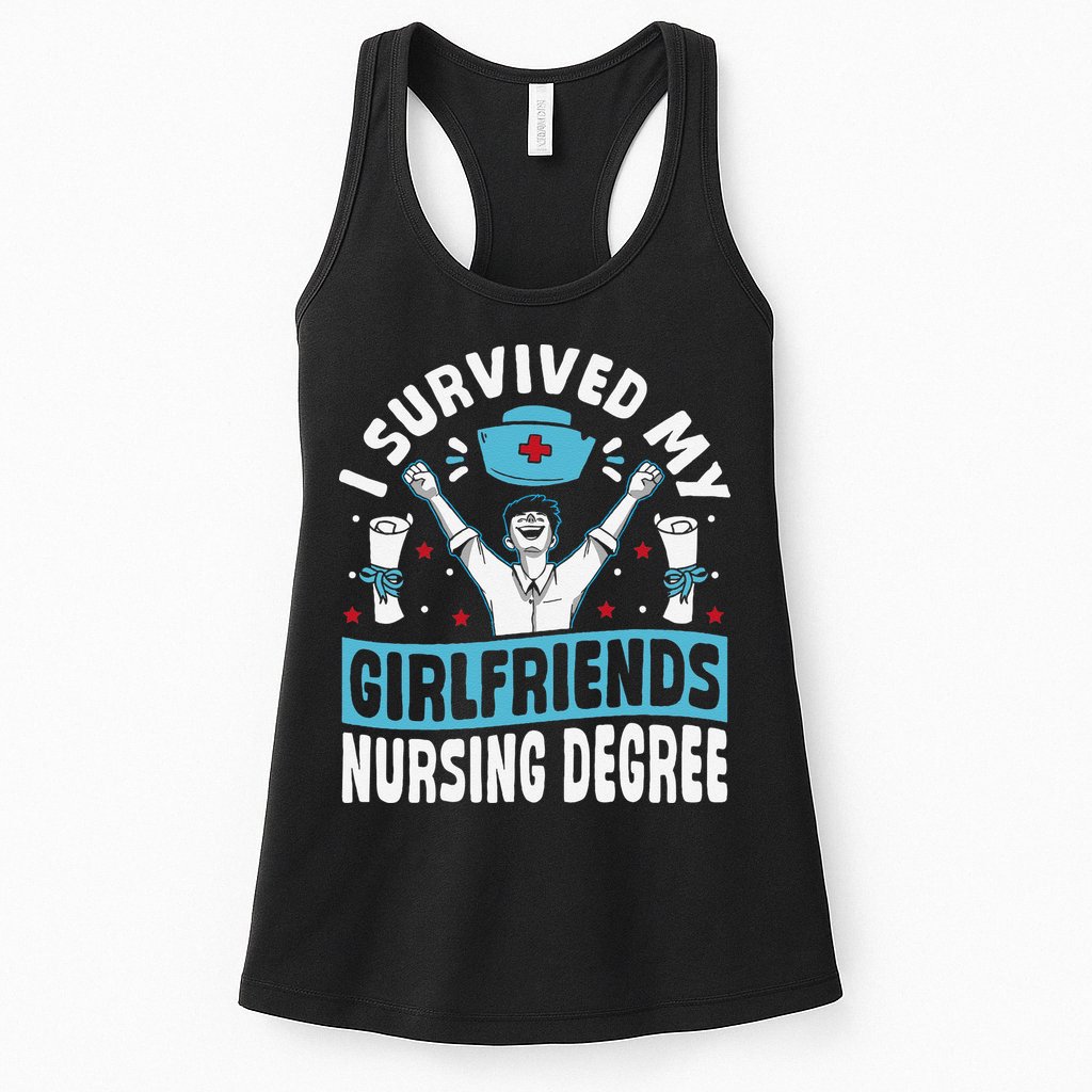 Nurse Graduation I Survived My Girlfriends Nursing Degree Womens Tank Top