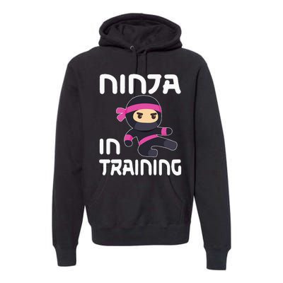 Ninja Girl In Training Premium Hoodie