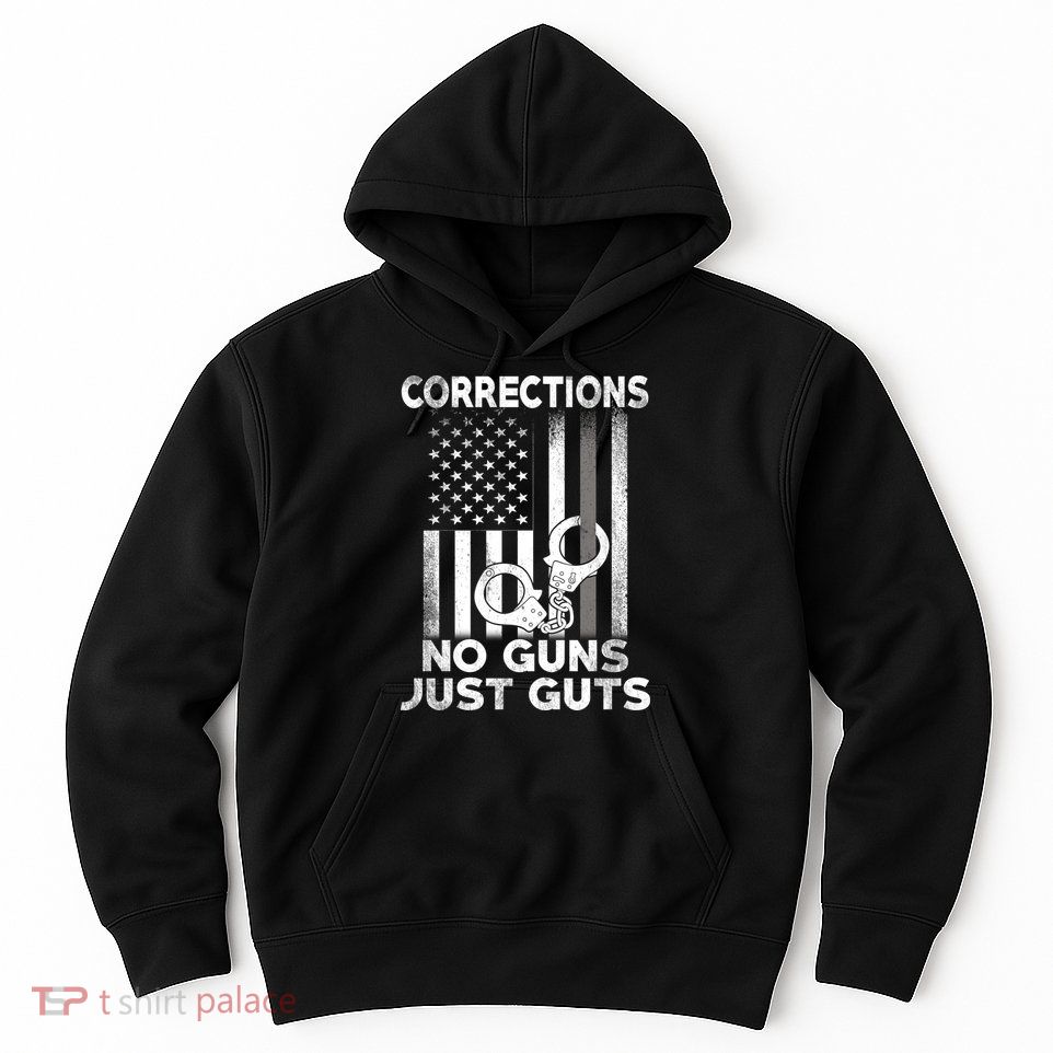 No Guns Just Guts Corrections Officer Hoodie