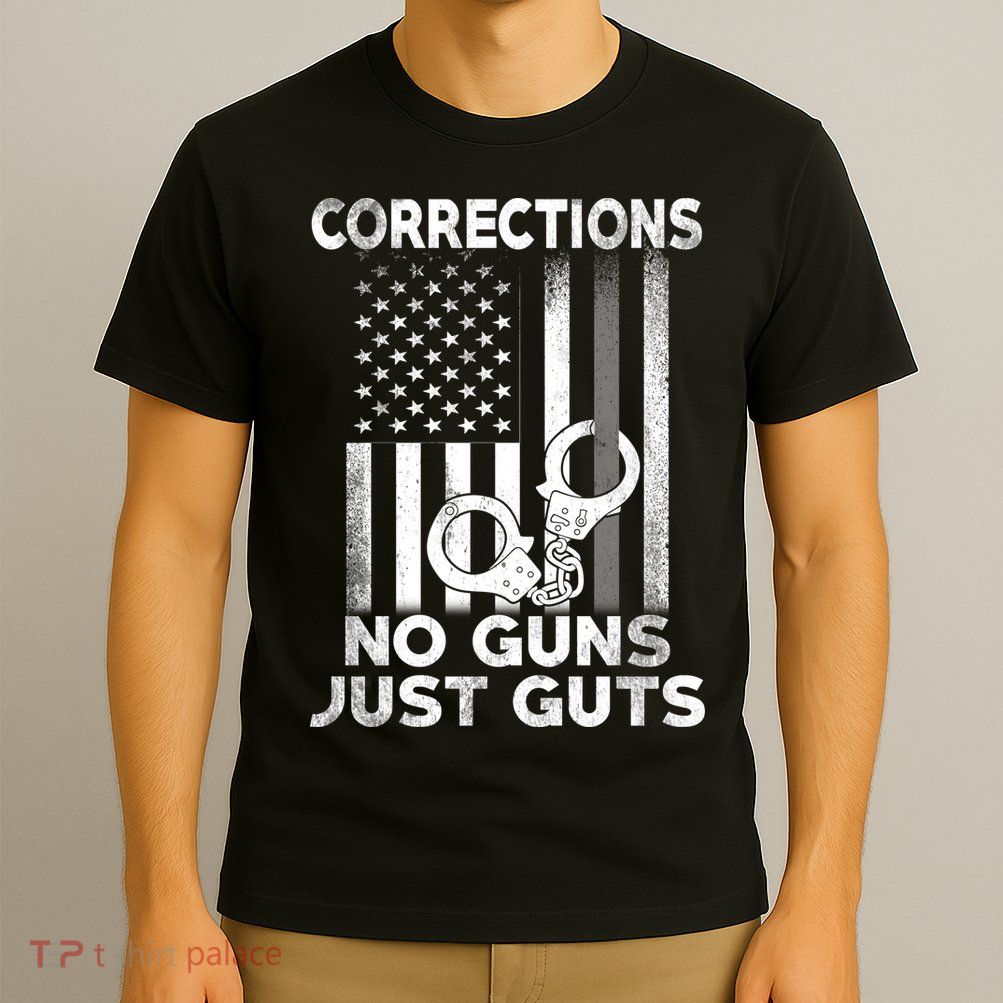 No Guns Just Guts Corrections Officer T-Shirt
