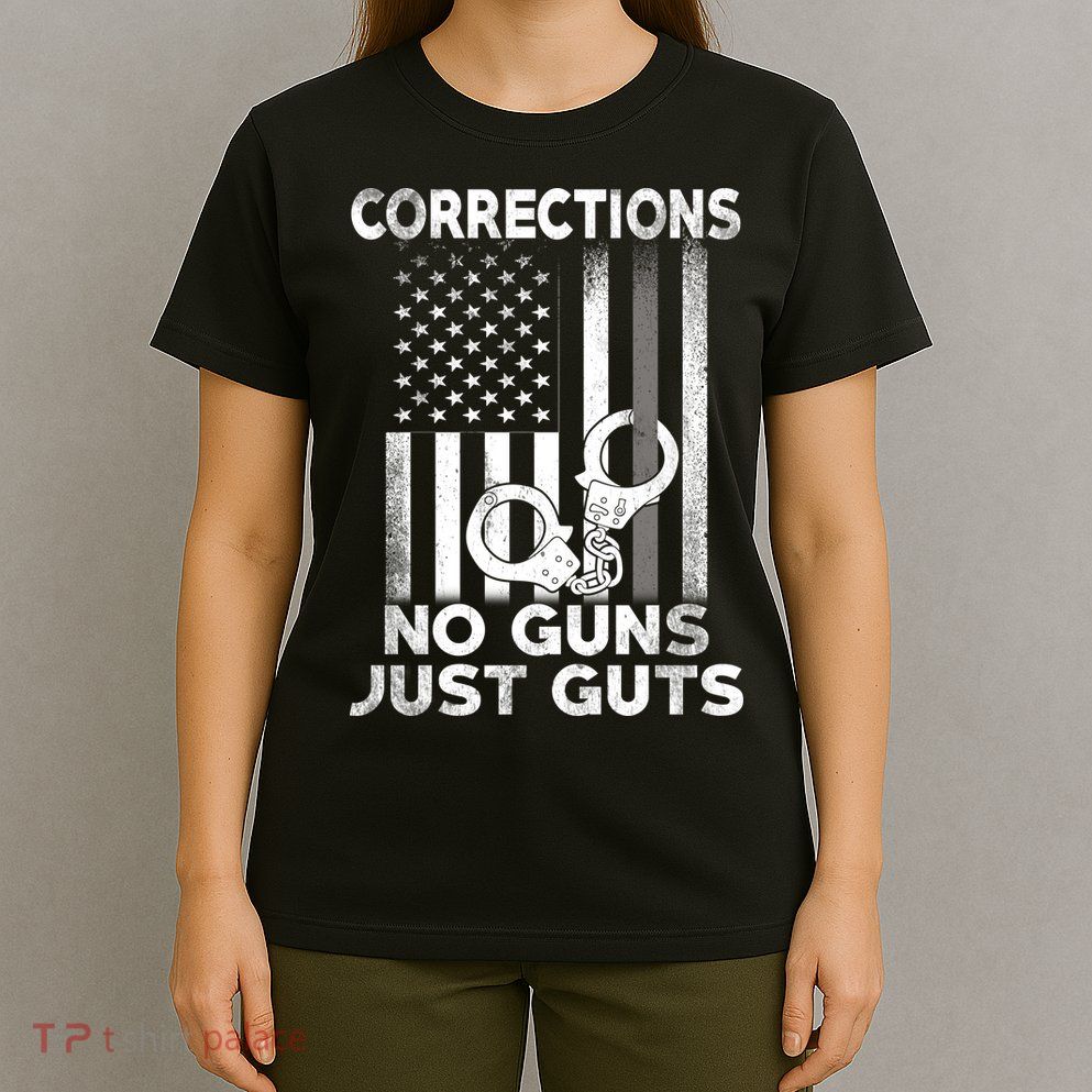No Guns Just Guts Corrections Officer T-Shirt