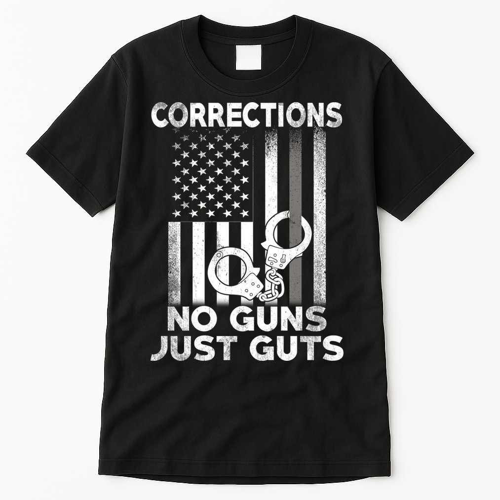 No Guns Just Guts Corrections Officer Tall T-Shirt