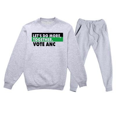 Ngamla Gouws LetS Do More Together Vote Anc Premium Crewneck Sweatsuit Set