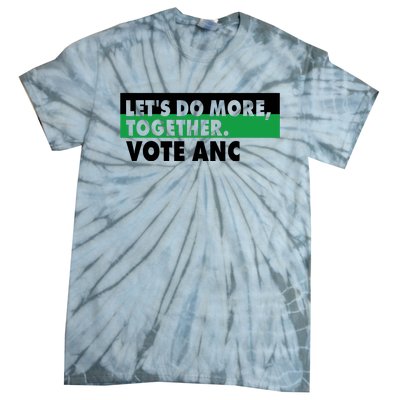 Ngamla Gouws LetS Do More Together Vote Anc Tie-Dye T-Shirt