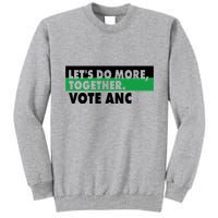 Ngamla Gouws LetS Do More Together Vote Anc Tall Sweatshirt