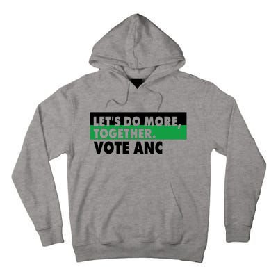 Ngamla Gouws LetS Do More Together Vote Anc Tall Hoodie