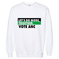 Ngamla Gouws LetS Do More Together Vote Anc Garment-Dyed Sweatshirt