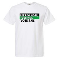 Ngamla Gouws LetS Do More Together Vote Anc Garment-Dyed Heavyweight T-Shirt