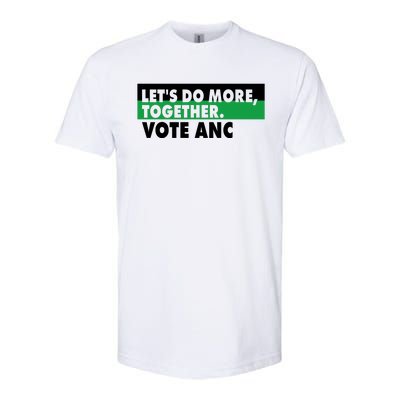 Ngamla Gouws LetS Do More Together Vote Anc Softstyle CVC T-Shirt