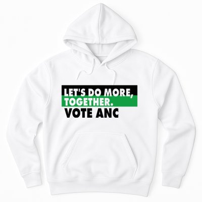Ngamla Gouws LetS Do More Together Vote Anc Hoodie