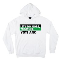 Ngamla Gouws LetS Do More Together Vote Anc Hoodie