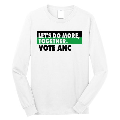 Ngamla Gouws LetS Do More Together Vote Anc Long Sleeve Shirt