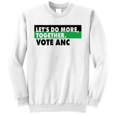 Ngamla Gouws LetS Do More Together Vote Anc Sweatshirt