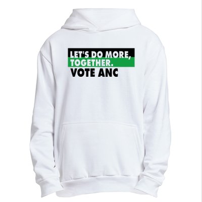 Ngamla Gouws LetS Do More Together Vote Anc Urban Pullover Hoodie