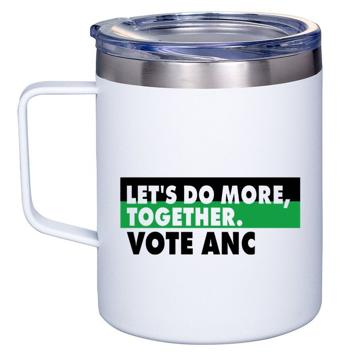 Ngamla Gouws LetS Do More Together Vote Anc 12oz Stainless Steel Coffee Mug