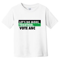Ngamla Gouws LetS Do More Together Vote Anc Toddler T-Shirt