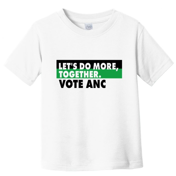 Ngamla Gouws LetS Do More Together Vote Anc Toddler T-Shirt