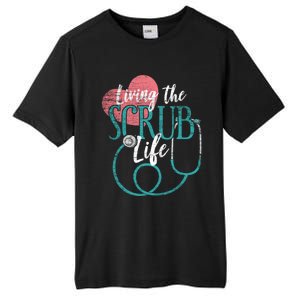 Nurse Gift Living The Scrub Life Stethoscope Gift Meaningful Gift Tall Fusion ChromaSoft Performance T-Shirt