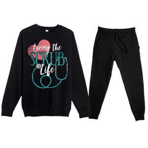 Nurse Gift Living The Scrub Life Stethoscope Gift Meaningful Gift Premium Crewneck Sweatsuit Set