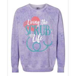 Nurse Gift Living The Scrub Life Stethoscope Gift Colorblast Crewneck Sweatshirt