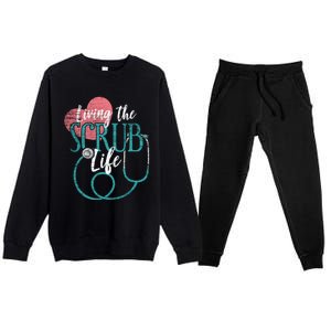 Nurse Gift Living The Scrub Life Stethoscope Gift Premium Crewneck Sweatsuit Set