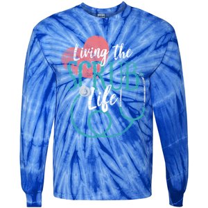 Nurse Gift Living The Scrub Life Stethoscope Gift Tie-Dye Long Sleeve Shirt