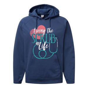 Nurse Gift Living The Scrub Life Stethoscope Gift Performance Fleece Hoodie