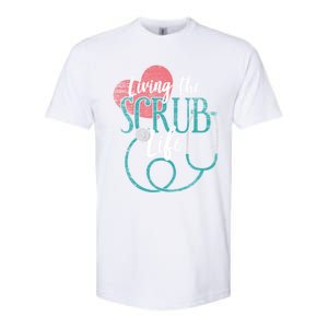 Nurse Gift Living The Scrub Life Stethoscope Gift Softstyle CVC T-Shirt