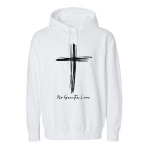 No Greater Love Cross Christian Easter Garment-Dyed Fleece Hoodie