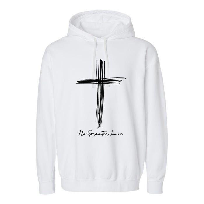 No Greater Love Cross Christian Easter Garment-Dyed Fleece Hoodie