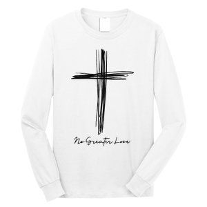 No Greater Love Cross Christian Easter Long Sleeve Shirt