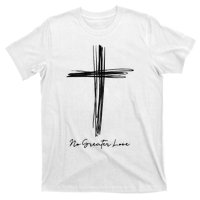 No Greater Love Cross Christian Easter T-Shirt