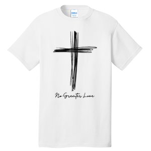 No Greater Love Cross Christian Easter Tall T-Shirt