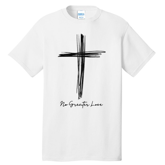 No Greater Love Cross Christian Easter Tall T-Shirt