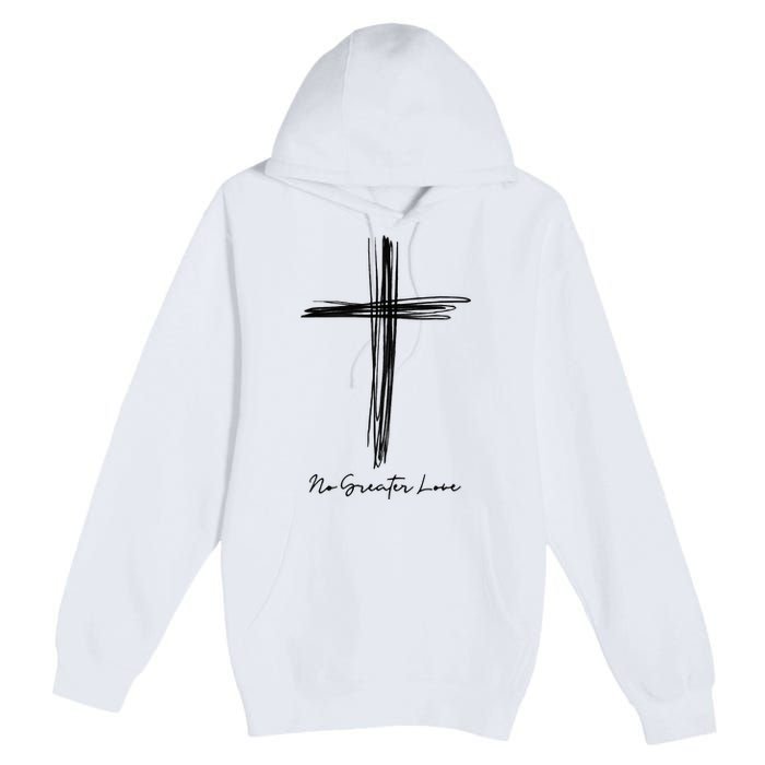 No Greater Love Cross Christian Easter Premium Pullover Hoodie