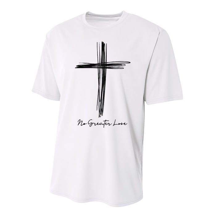 No Greater Love Cross Christian Easter Performance Sprint T-Shirt