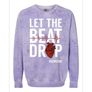 Nurse Gift Let The Beat Drop Adenosine Rn Meaningful Gift Colorblast Crewneck Sweatshirt