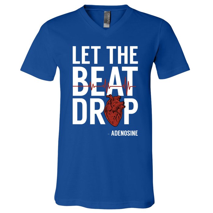 Nurse Gift Let The Beat Drop Adenosine Rn Meaningful Gift V-Neck T-Shirt