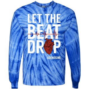 Nurse Gift Let The Beat Drop Adenosine Rn Meaningful Gift Tie-Dye Long Sleeve Shirt