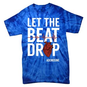 Nurse Gift Let The Beat Drop Adenosine Rn Meaningful Gift Tie-Dye T-Shirt