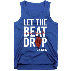 Nurse Gift Let The Beat Drop Adenosine Rn Meaningful Gift Tank Top