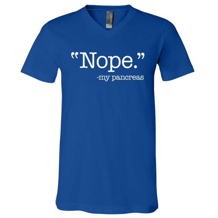 Nope  Gift My Pancreas Funny Meme Diabetes Awareness Gift V-Neck T-Shirt