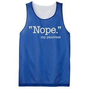 Nope  Gift My Pancreas Funny Meme Diabetes Awareness Gift Mesh Reversible Basketball Jersey Tank