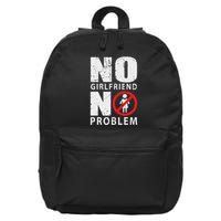 No Girlfriend No Problem Avoid Relationships 16 in Basic Backpack