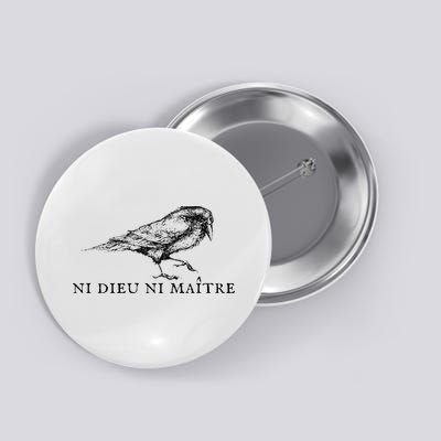 No God No Ni Dieu Ni Maitre Retro Crow Bird Button